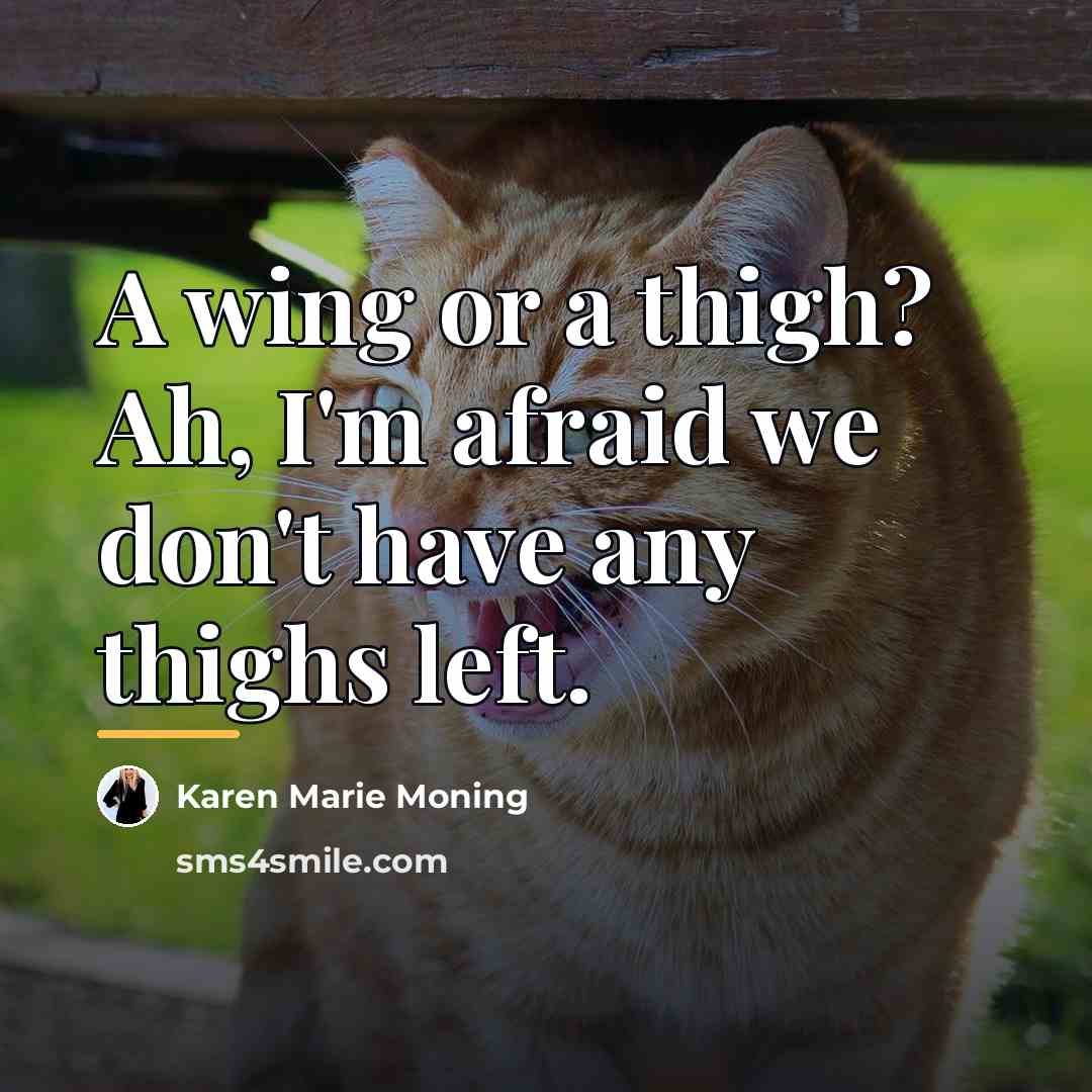 “A wing or a thigh? Ah, I'm afraid we don't…” quote by Karen Marie Moning