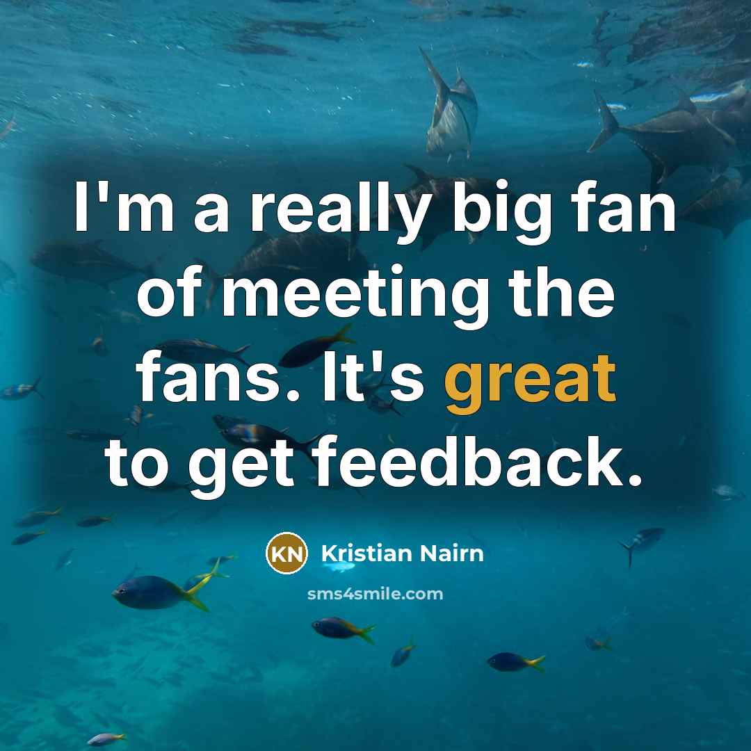 “I'm a really big fan of meeting the fans. It's…” quote by Kristian Nairn