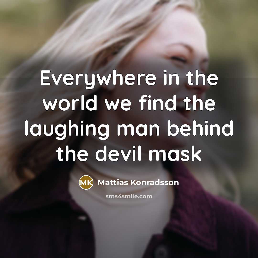 “Everywhere in the world we find the laughing man behind…” quote by Mattias Konradsson
