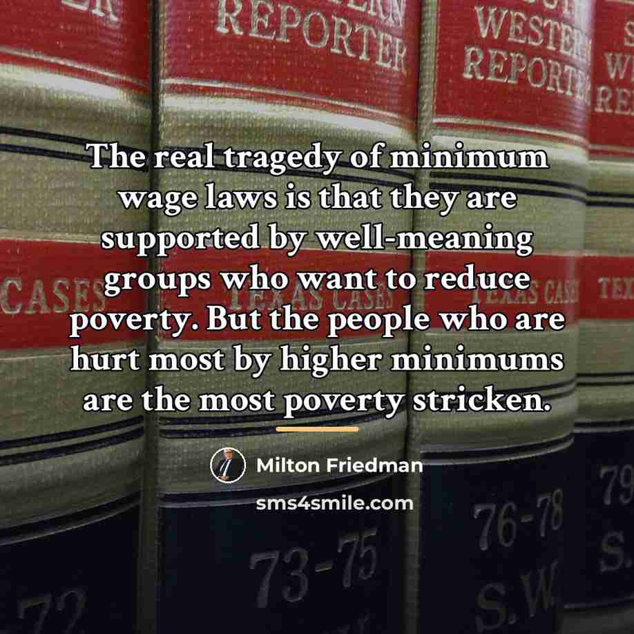 “The real tragedy of minimum wage laws is that they…” quote by Milton Friedman
