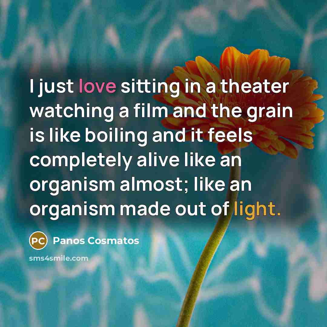 “I just love sitting in a theater watching a film…” quote by Panos Cosmatos