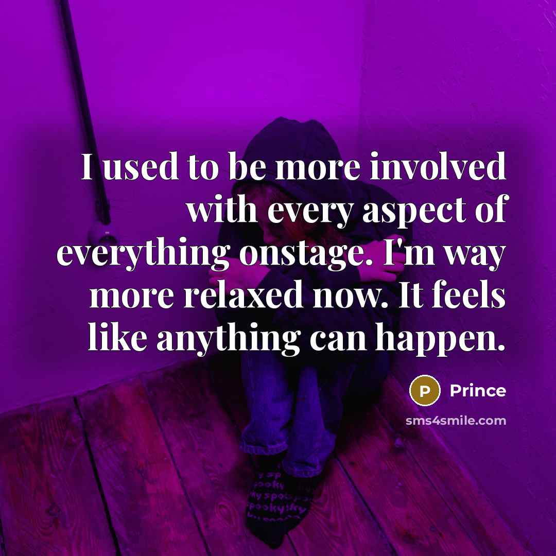 “I used to be more involved with every aspect of…” quote by Prince