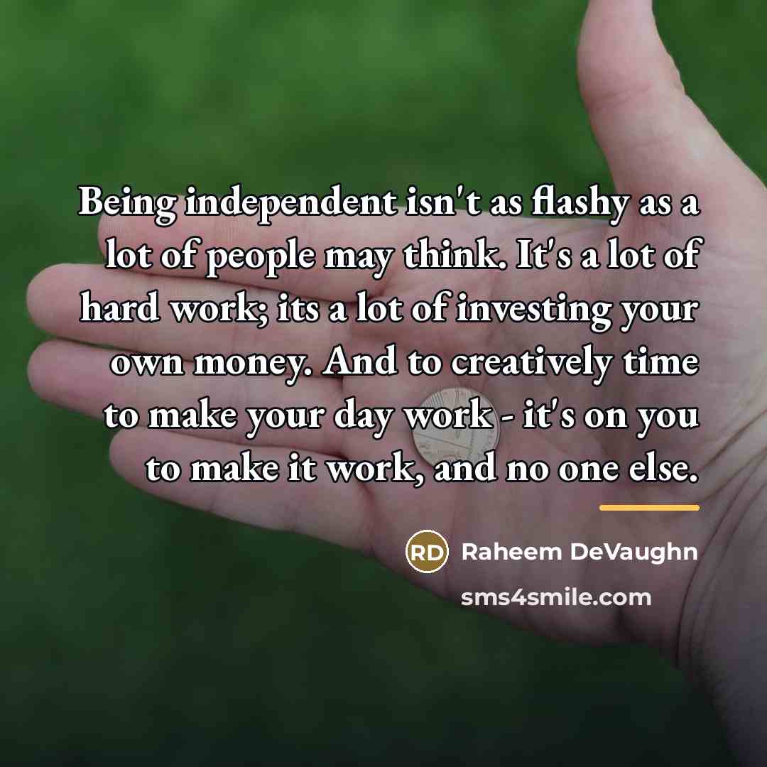 “Being independent isn't as flashy as a lot of people…” quote by Raheem DeVaughn