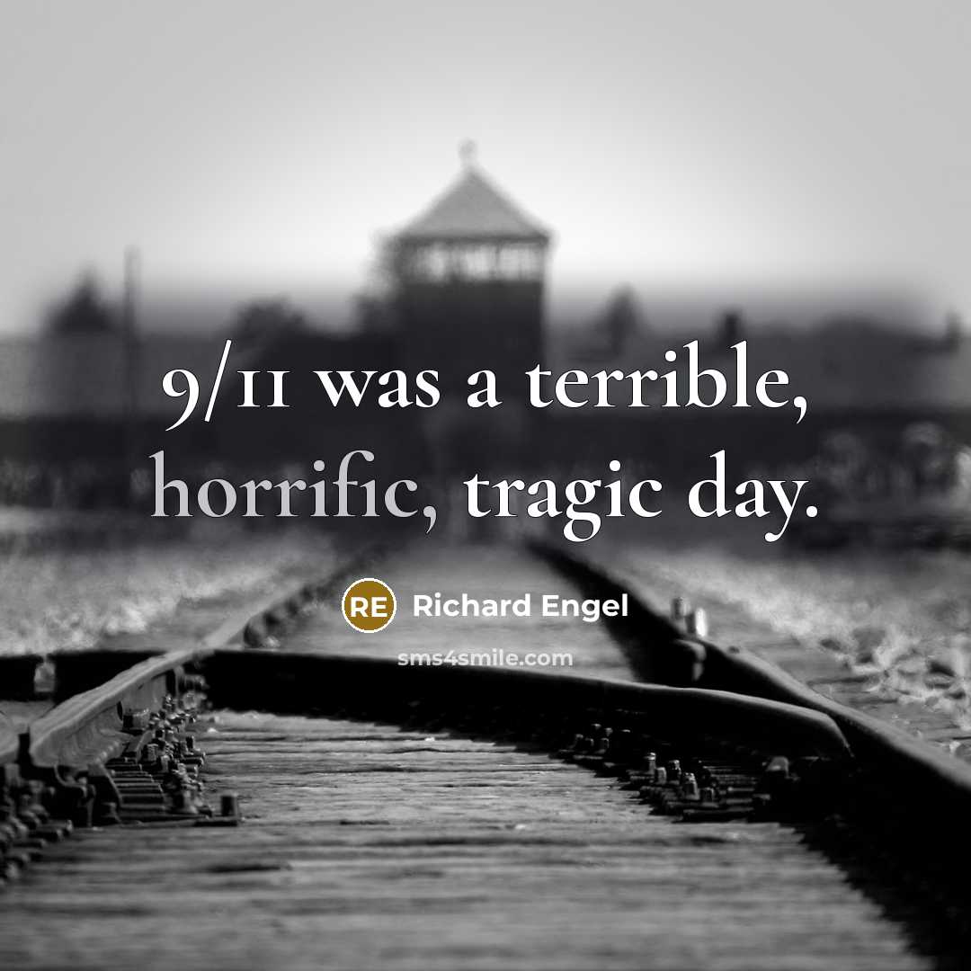 “9/11 was a terrible, horrific, tragic day.…” quote by Richard Engel