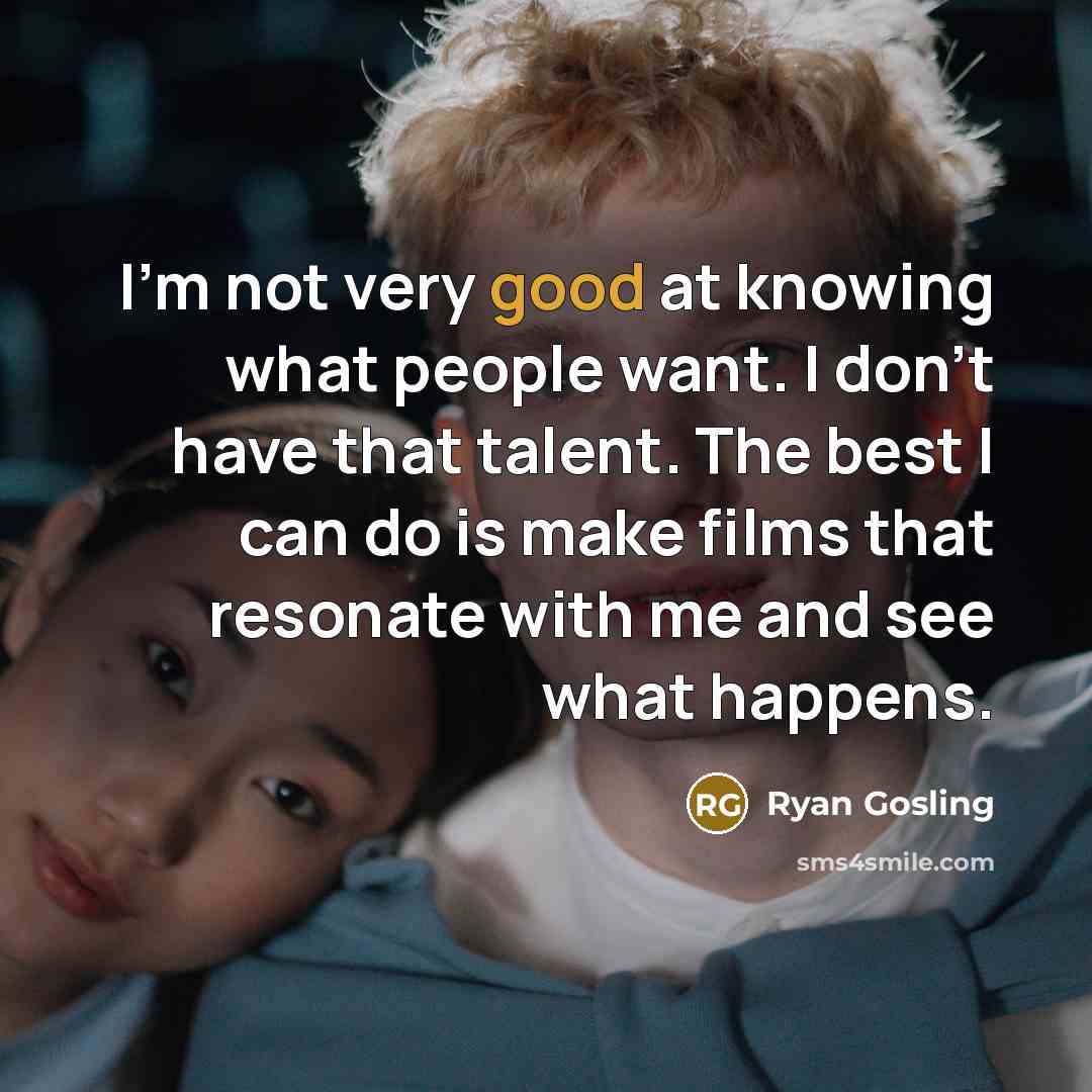 “I'm not very good at knowing what people want. I…” quote by Ryan Gosling