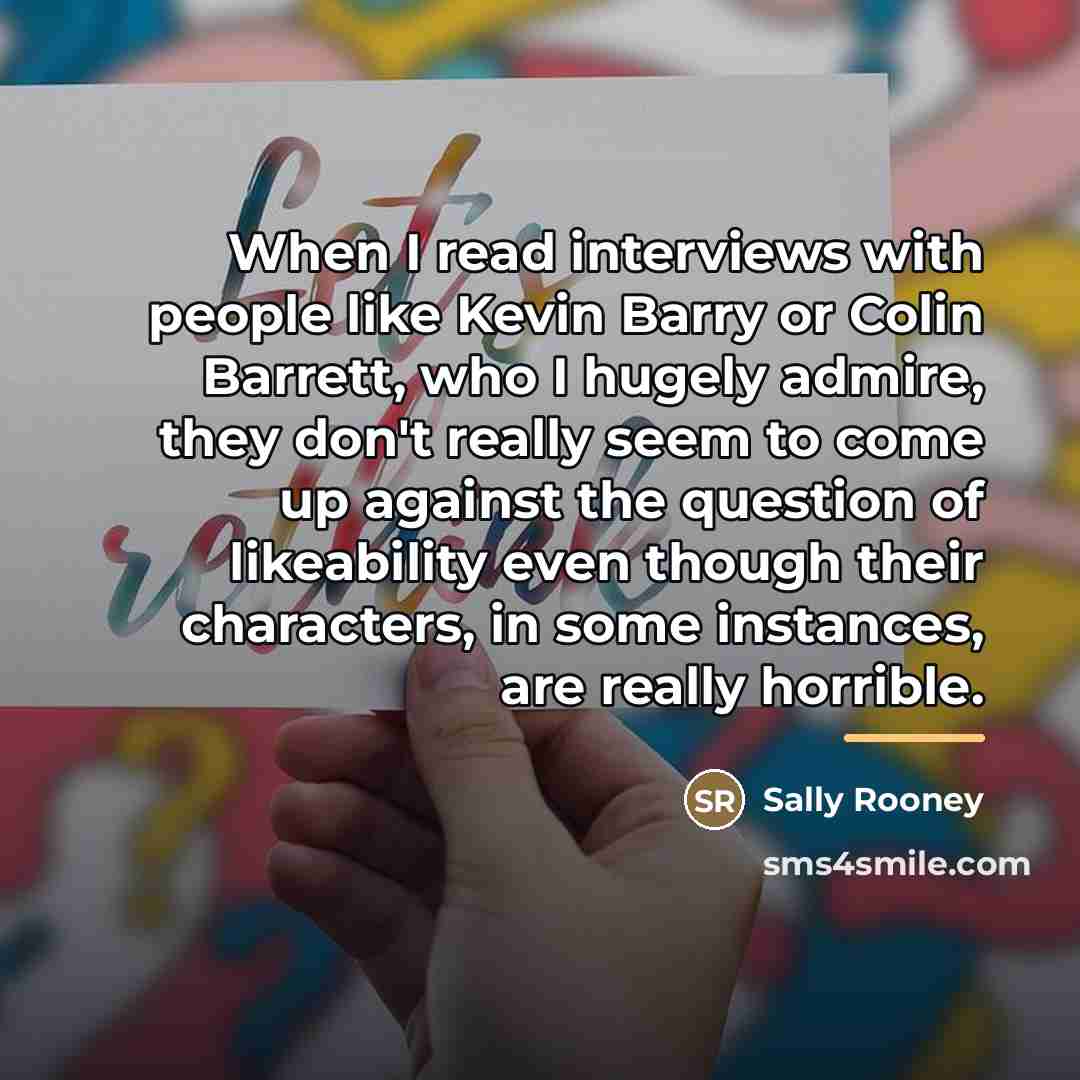“When I read interviews with people like Kevin Barry or…” quote by Sally Rooney