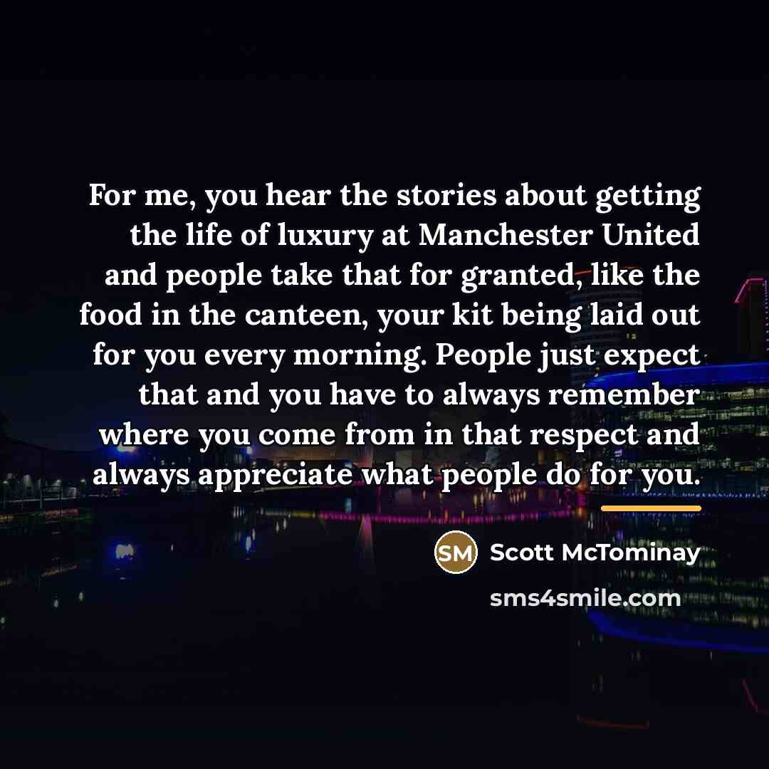 “For me, you hear the stories about getting the life…” quote by Scott McTominay