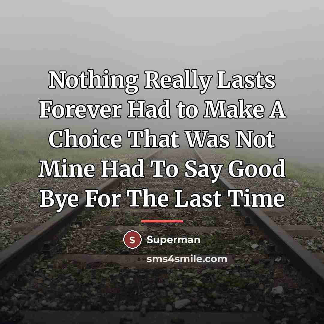 “Nothing Really Lasts Forever Had to Make A Choice That…” quote by Superman