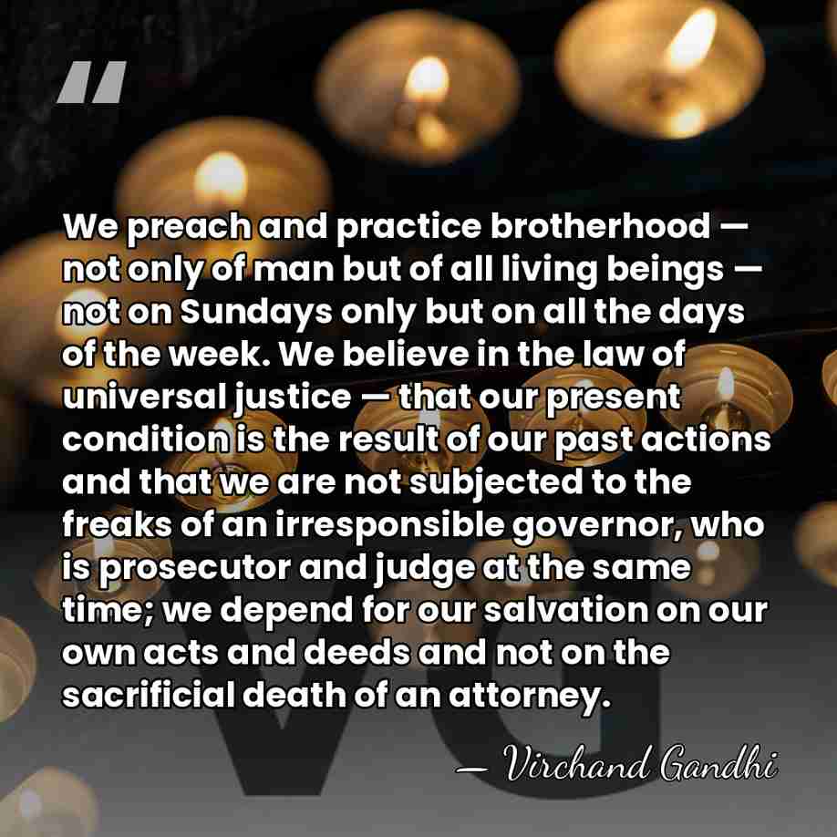 We preach and practice brotherhood — not only of man but of&hellip; - Virchand Gandhi