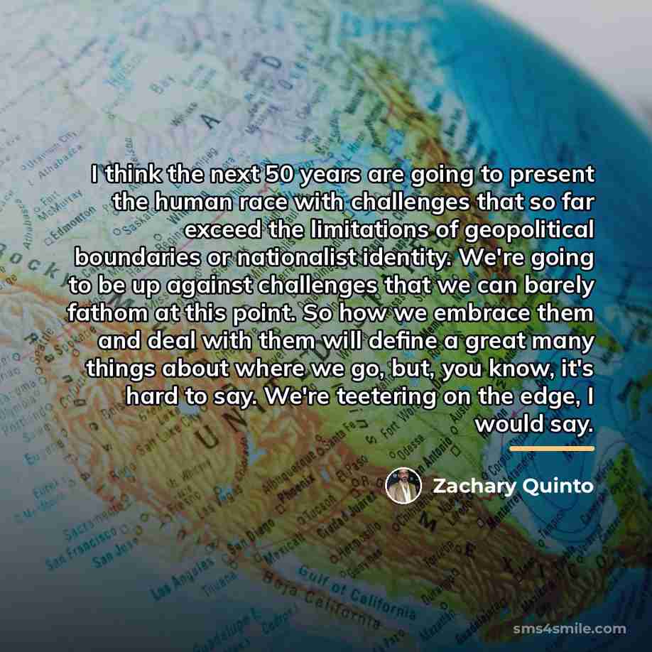 “I think the next 50 years are going to present…” quote by Zachary Quinto