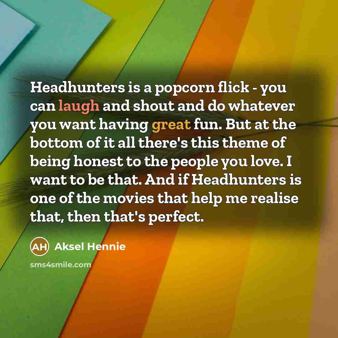 “Headhunters is a popcorn flick - you can laugh and…” quote by Aksel Hennie
