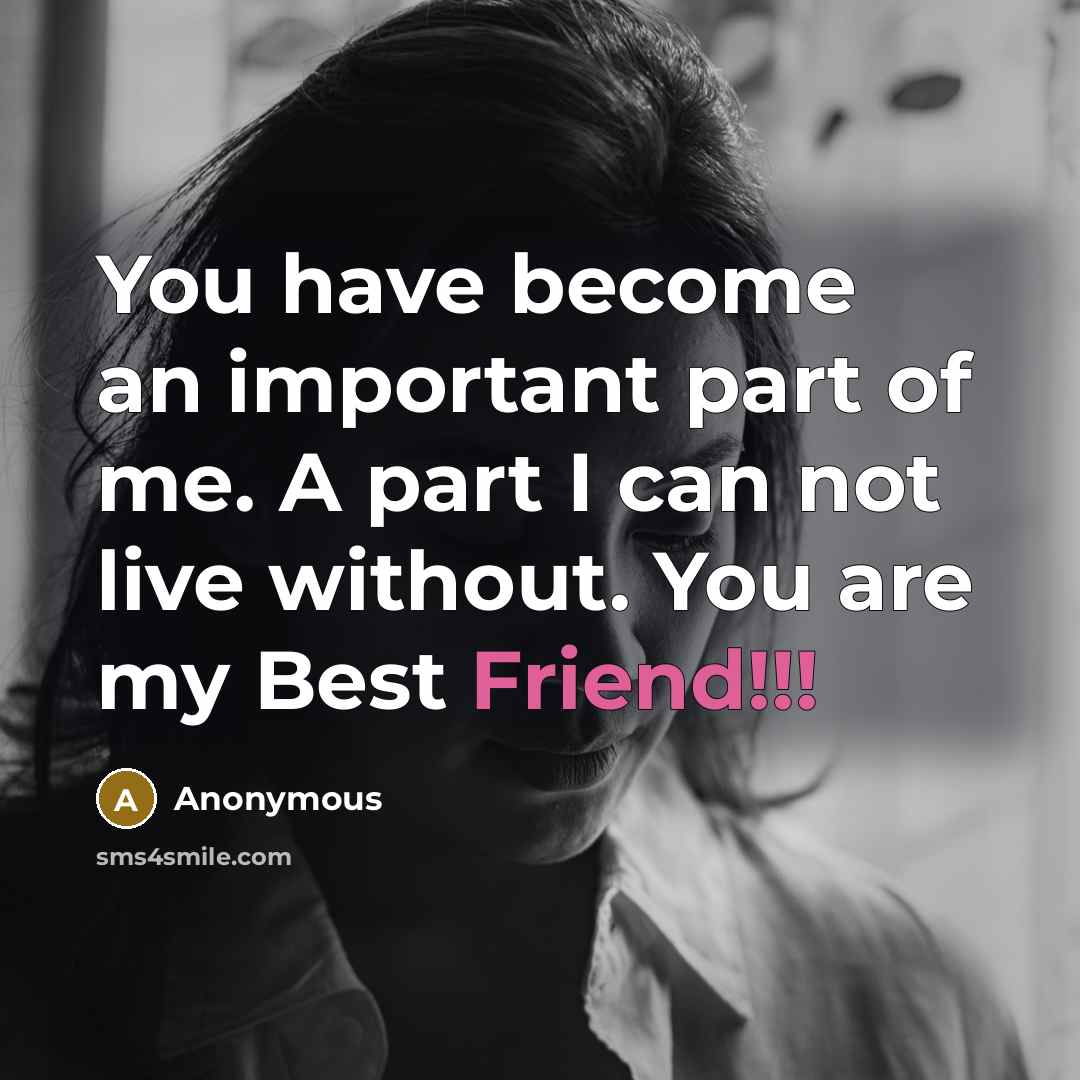 “You have become an important part of me. A part…” quote by Anonymous