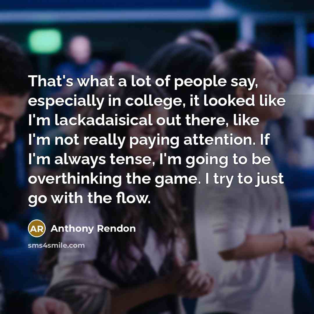 “That's what a lot of people say, especially in college,…” quote by Anthony Rendon