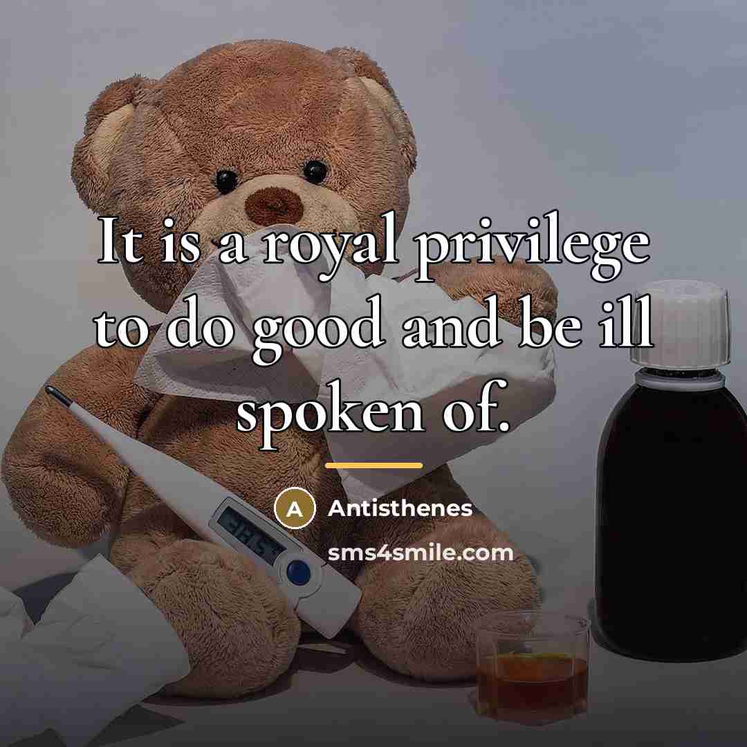“It is a royal privilege to do good and be…” quote by Antisthenes