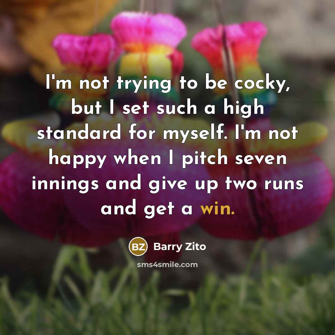 “I'm not trying to be cocky, but I set such…” quote by Barry Zito