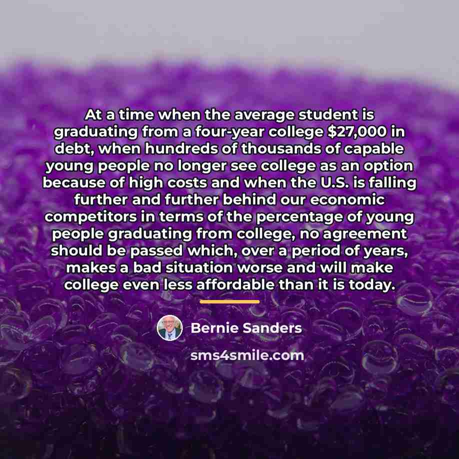 “At a time when the average student is graduating from…” quote by Bernie Sanders