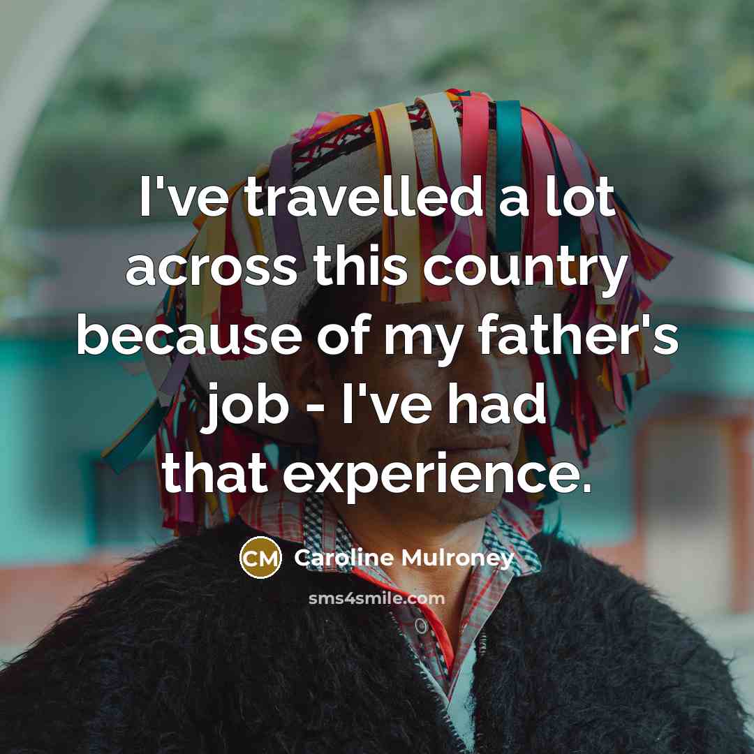 “I've travelled a lot across this country because of my…” quote by Caroline Mulroney