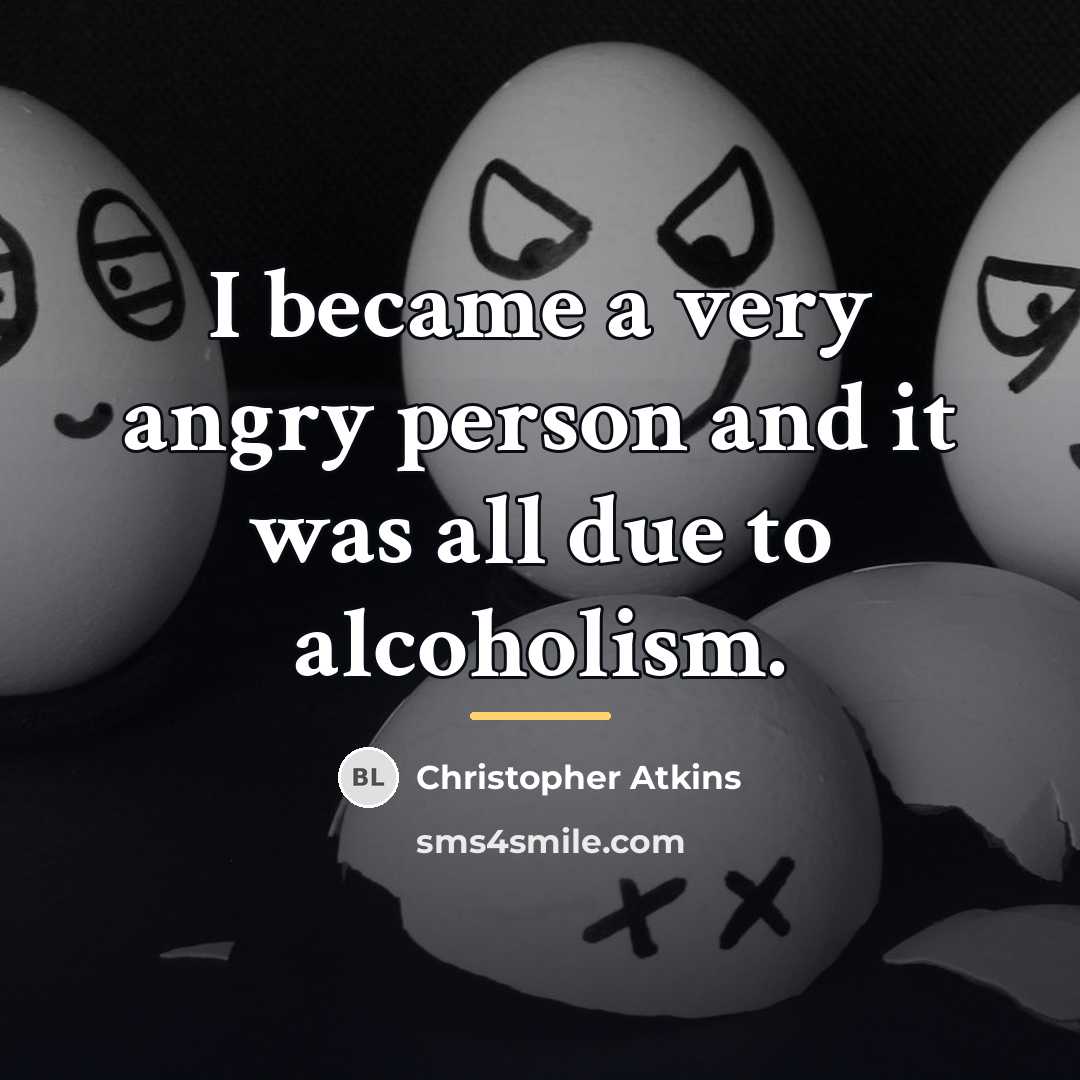 “I became a very angry person and it was all…” quote by Christopher Atkins