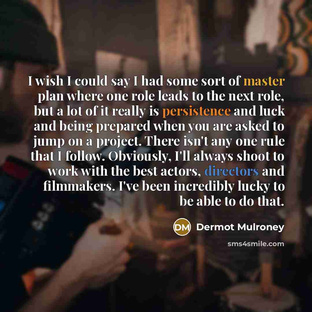 “I wish I could say I had some sort of…” quote by Dermot Mulroney