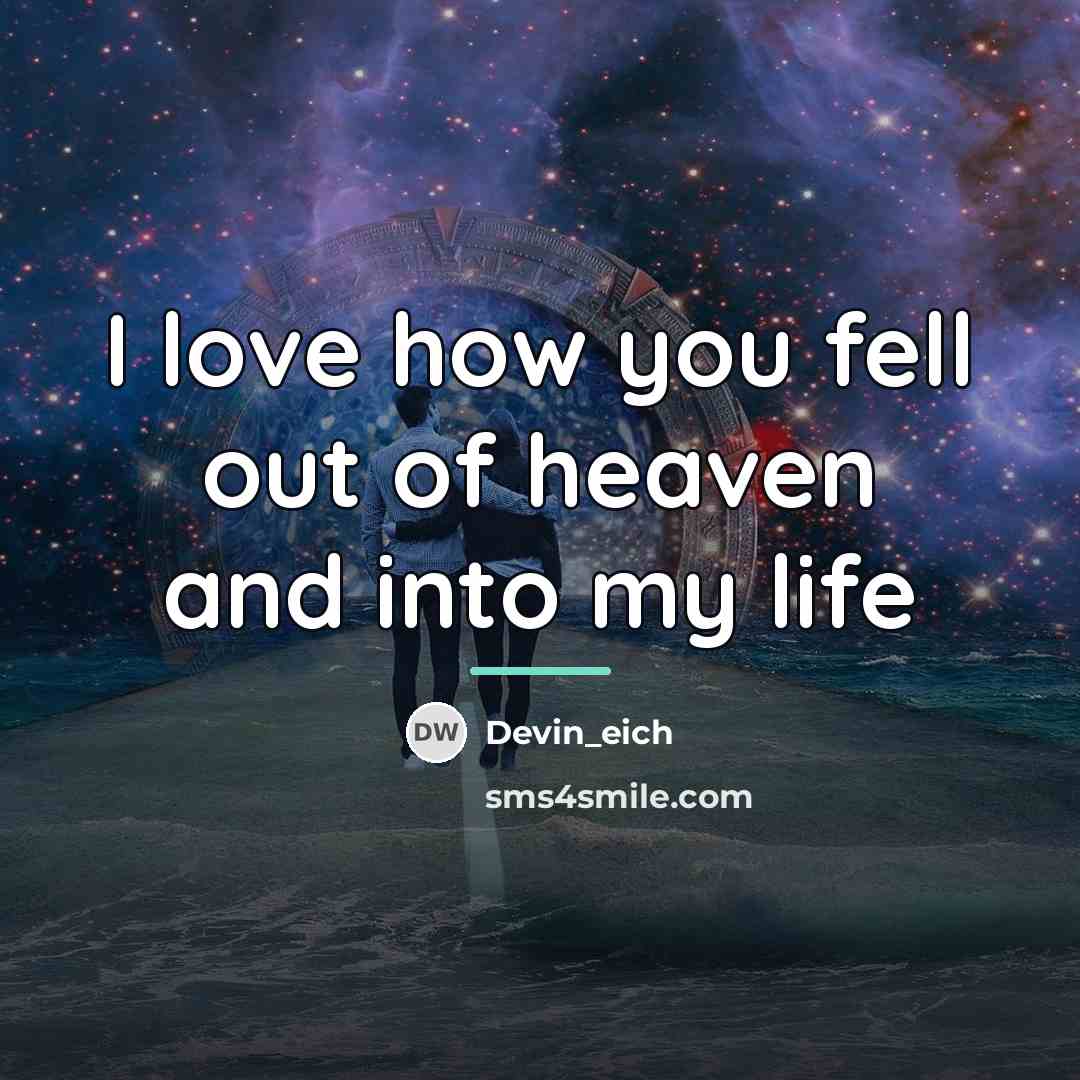 “I love how you fell out of heaven and into…” quote by Devin_eich