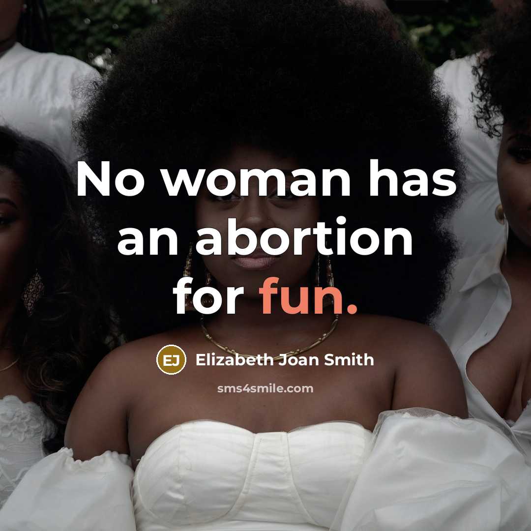“No woman has an abortion for fun.…” quote by Elizabeth Joan Smith