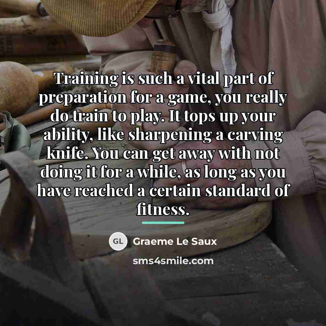 “Training is such a vital part of preparation for a…” quote by Graeme Le Saux