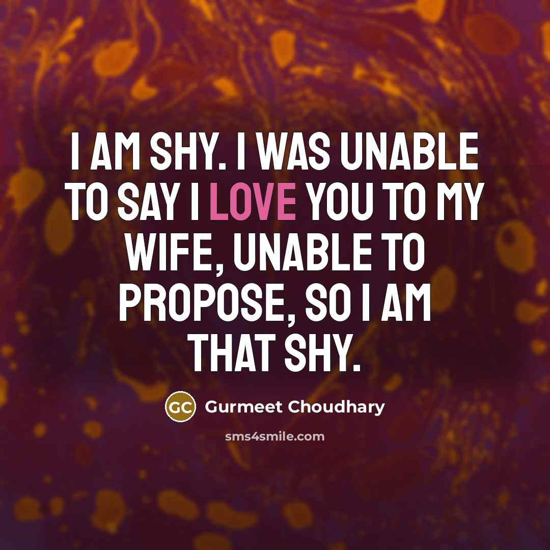 “I am shy. I was unable to say I love…” quote by Gurmeet Choudhary