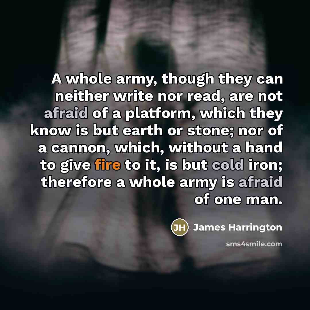 “A whole army, though they can neither write nor read,…” quote by James Harrington