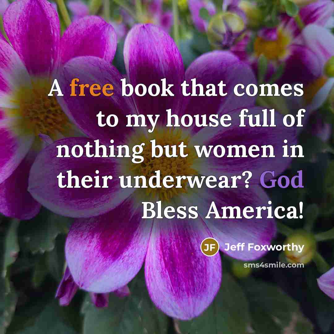 “A free book that comes to my house full of…” quote by Jeff Foxworthy