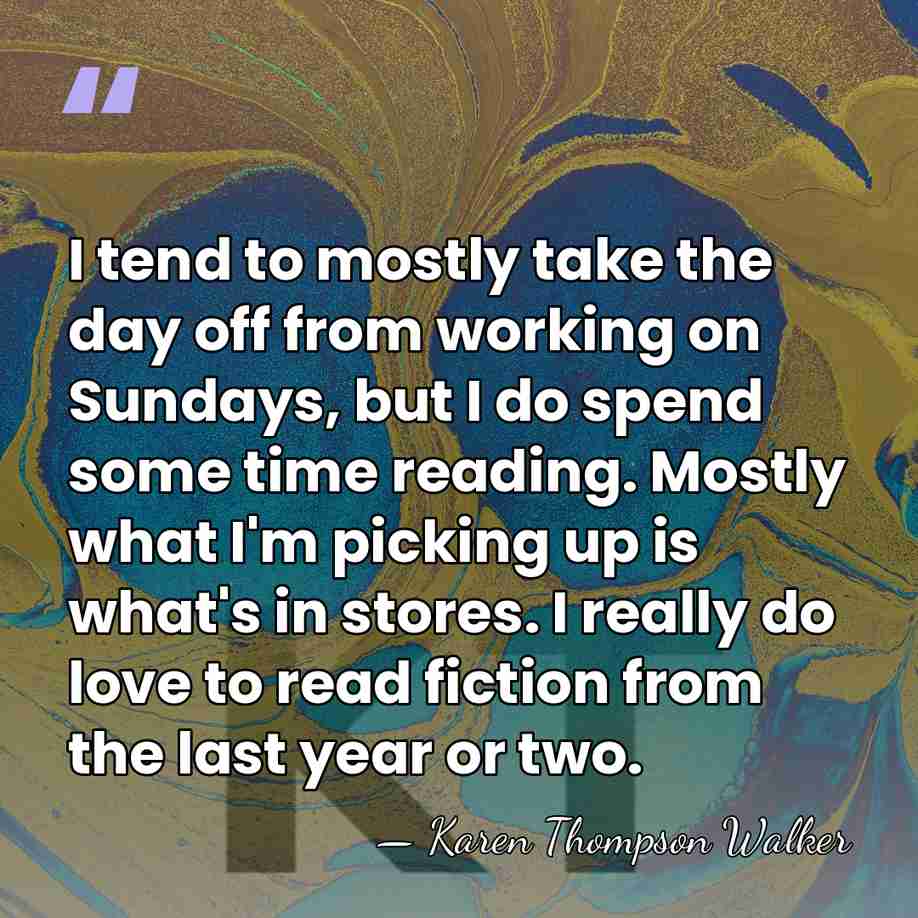 I tend to mostly take the day off from working on Sundays,&hellip; - Karen Thompson Walker