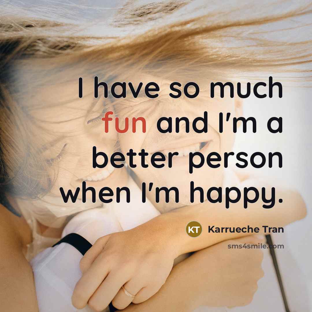 “I have so much fun and I'm a better person…” quote by Karrueche Tran