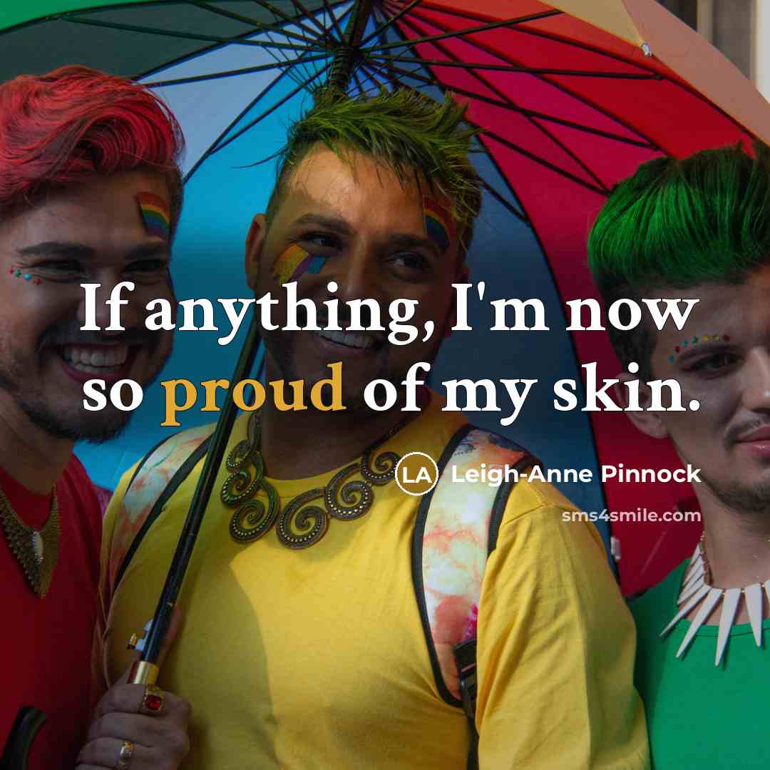“If anything, I'm now so proud of my skin.…” quote by Leigh-Anne Pinnock