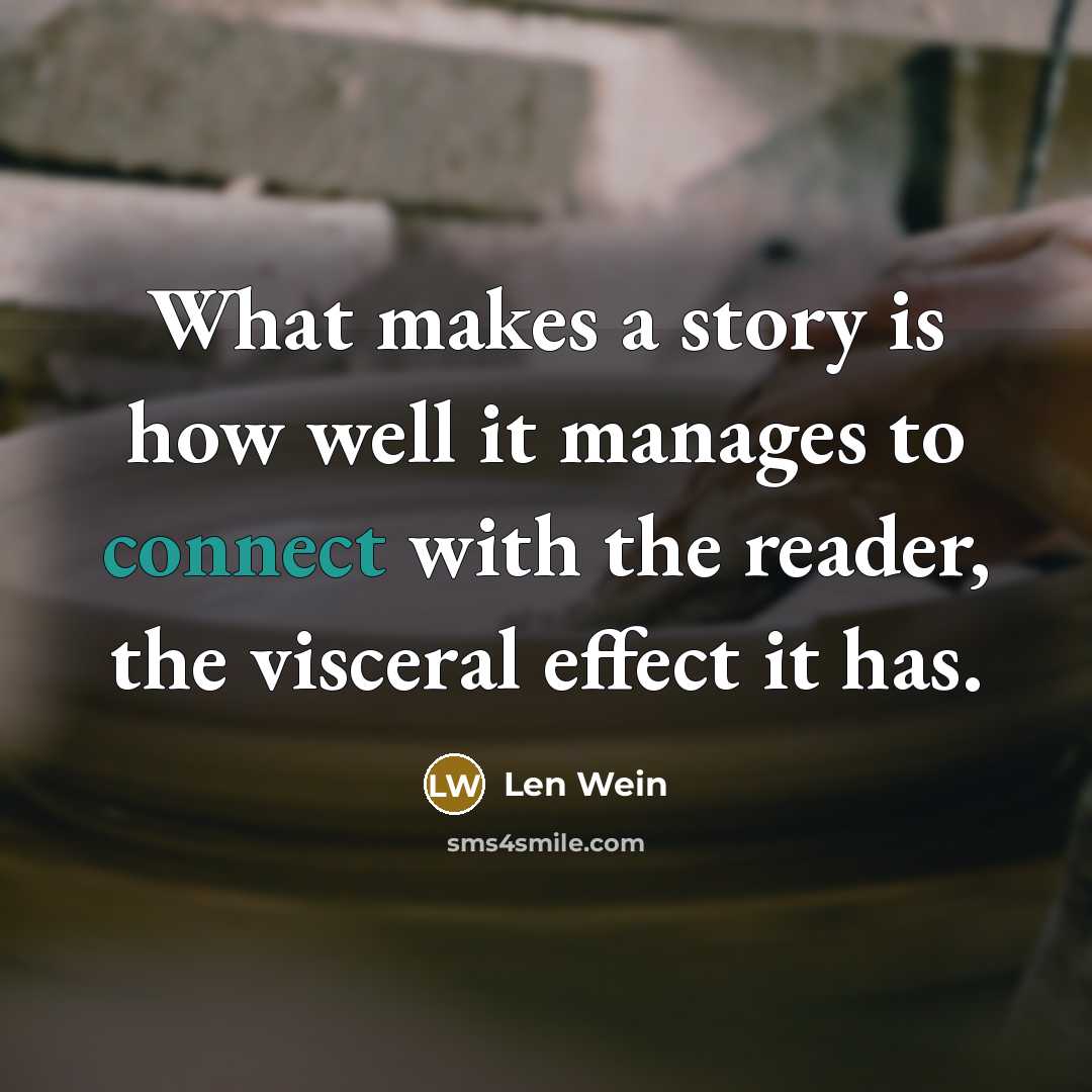 “What makes a story is how well it manages to…” quote by Len Wein