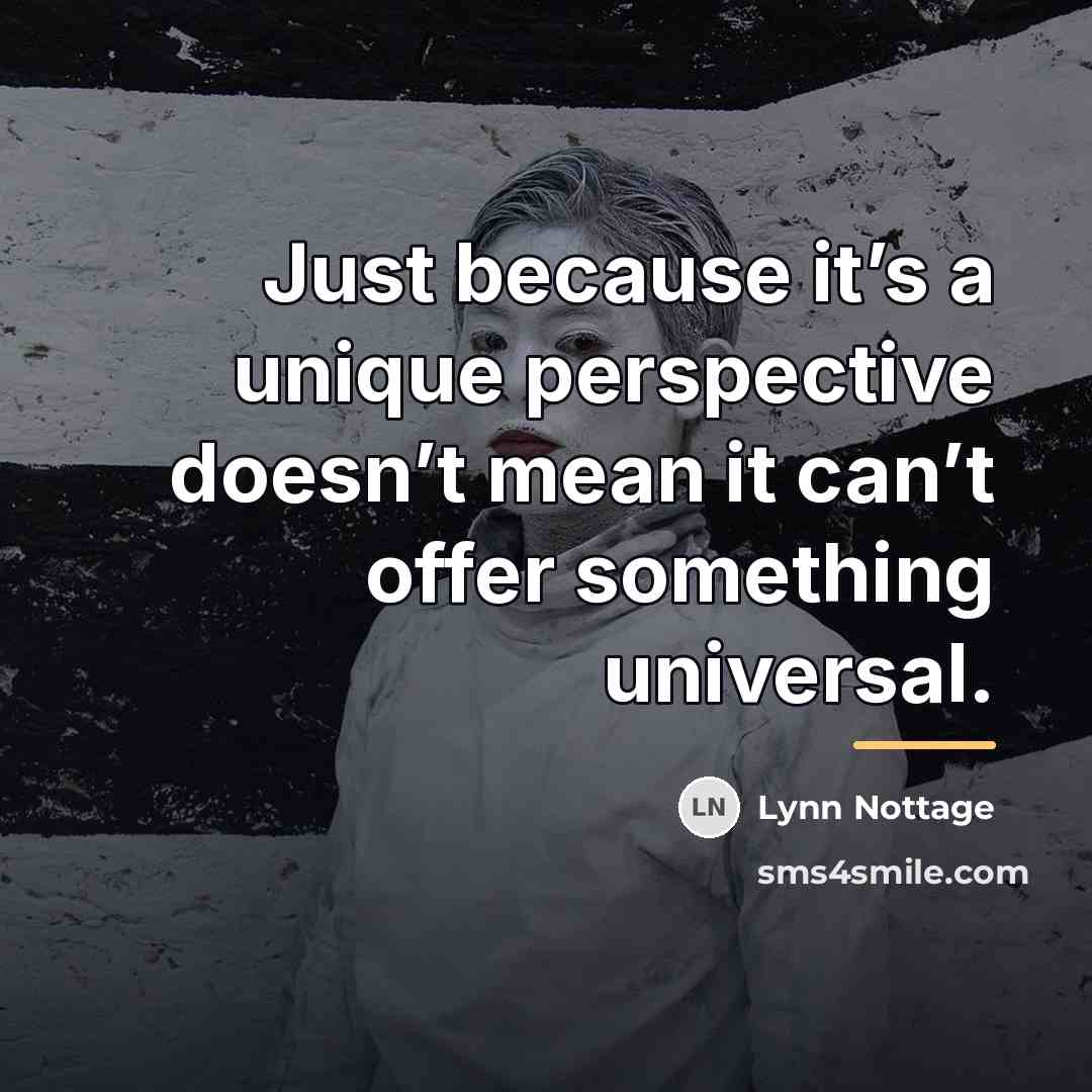“Just because it’s a unique perspective doesn’t mean it can’t…” quote by Lynn Nottage