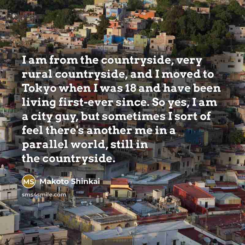 “I am from the countryside, very rural countryside, and I…” quote by Makoto Shinkai