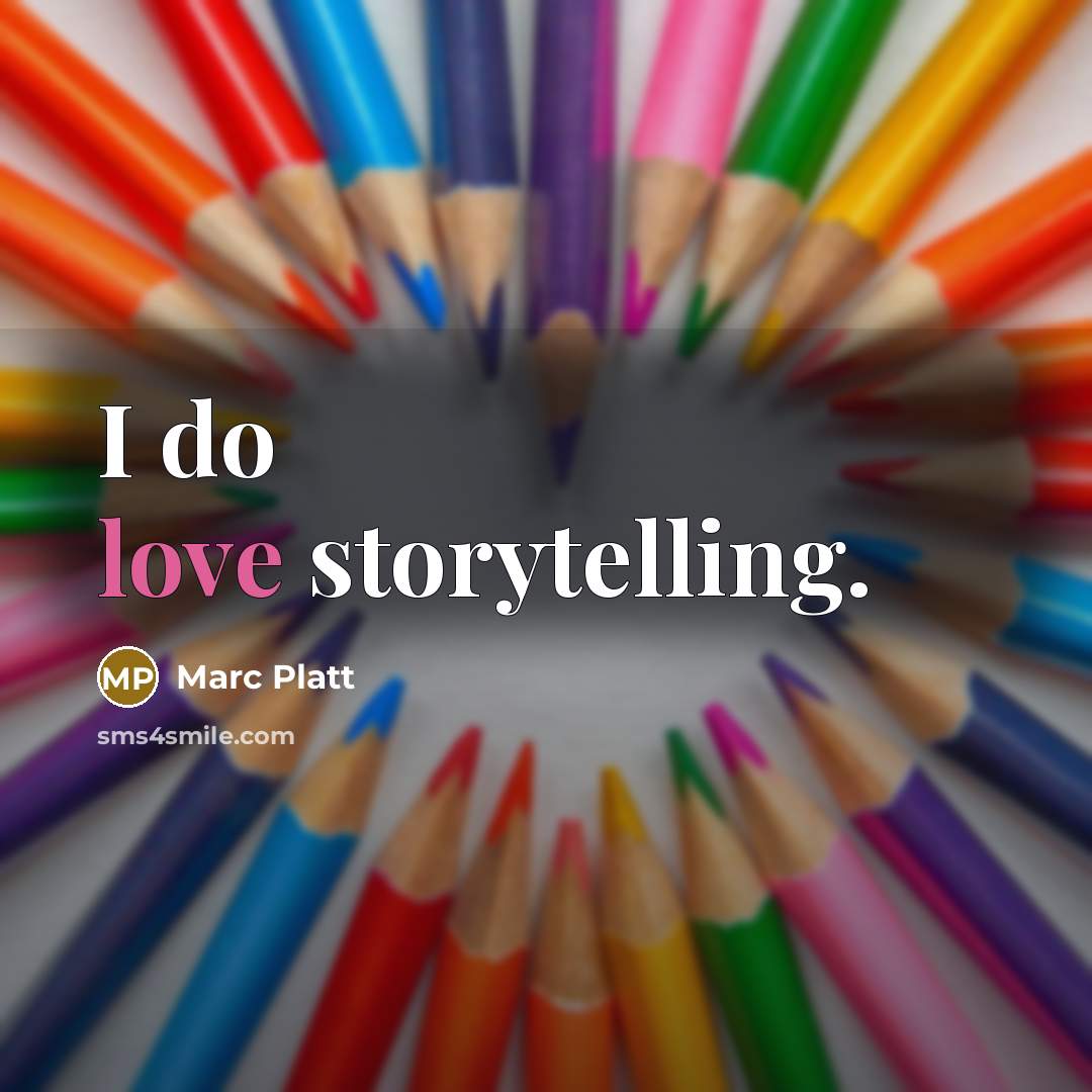 “I do love storytelling.…” quote by Marc Platt