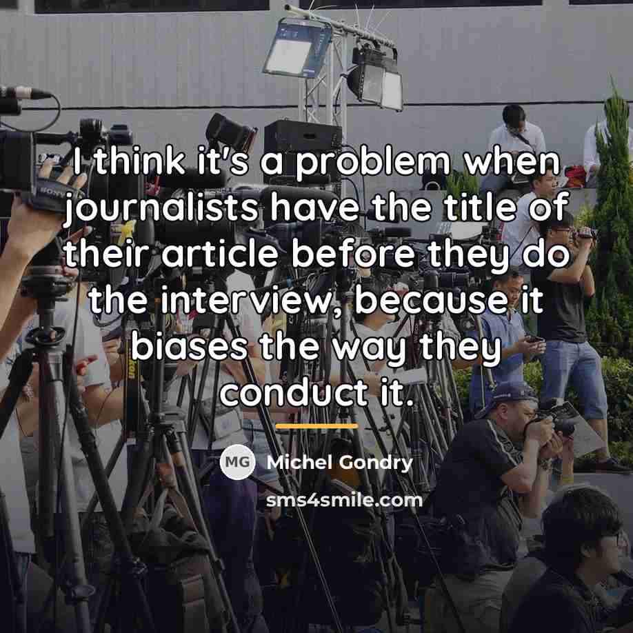 “I think it's a problem when journalists have the title…” quote by Michel Gondry