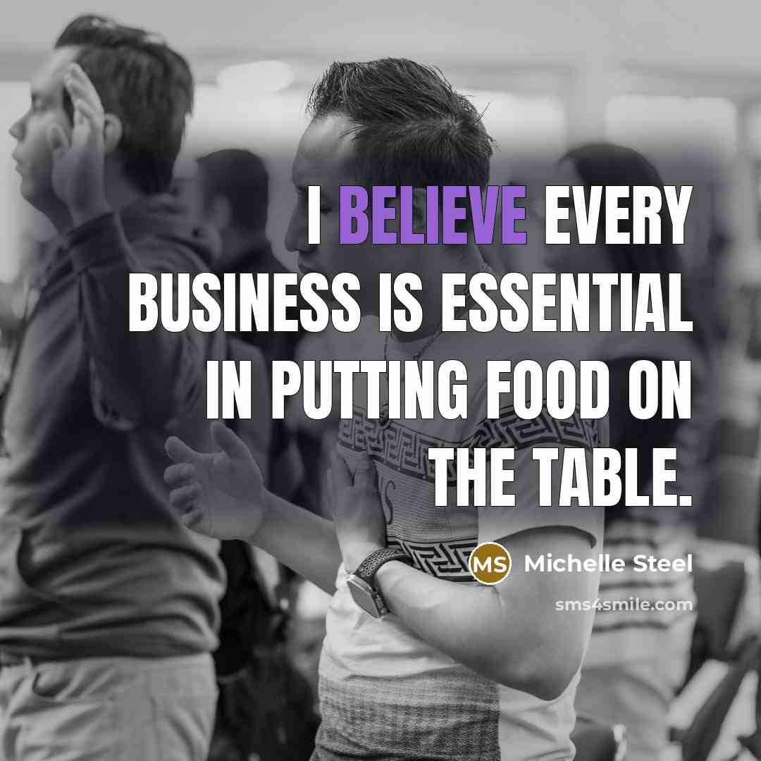 “I believe every business is essential in putting food on…” quote by Michelle Steel
