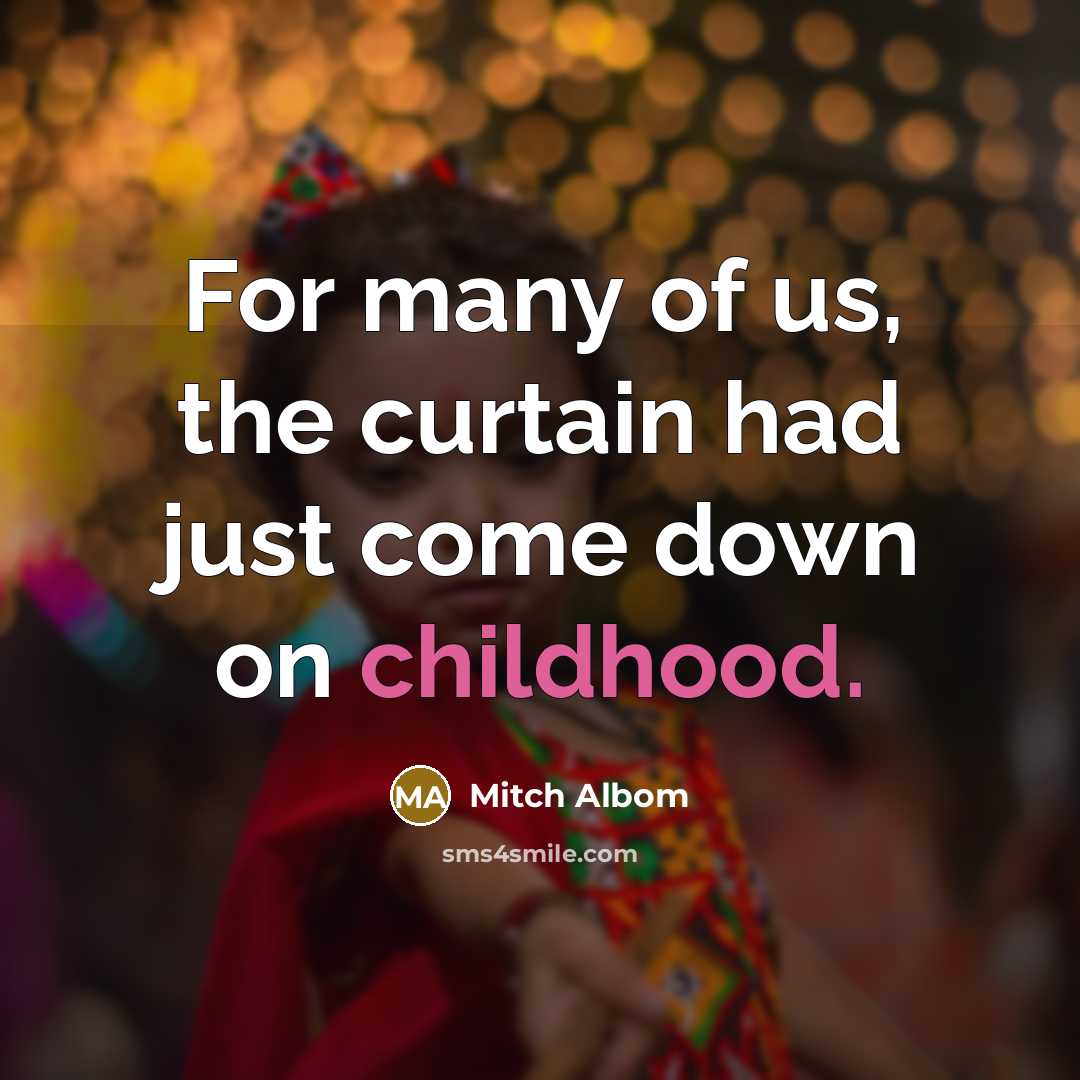 “For many of us, the curtain had just come down…” quote by Mitch Albom