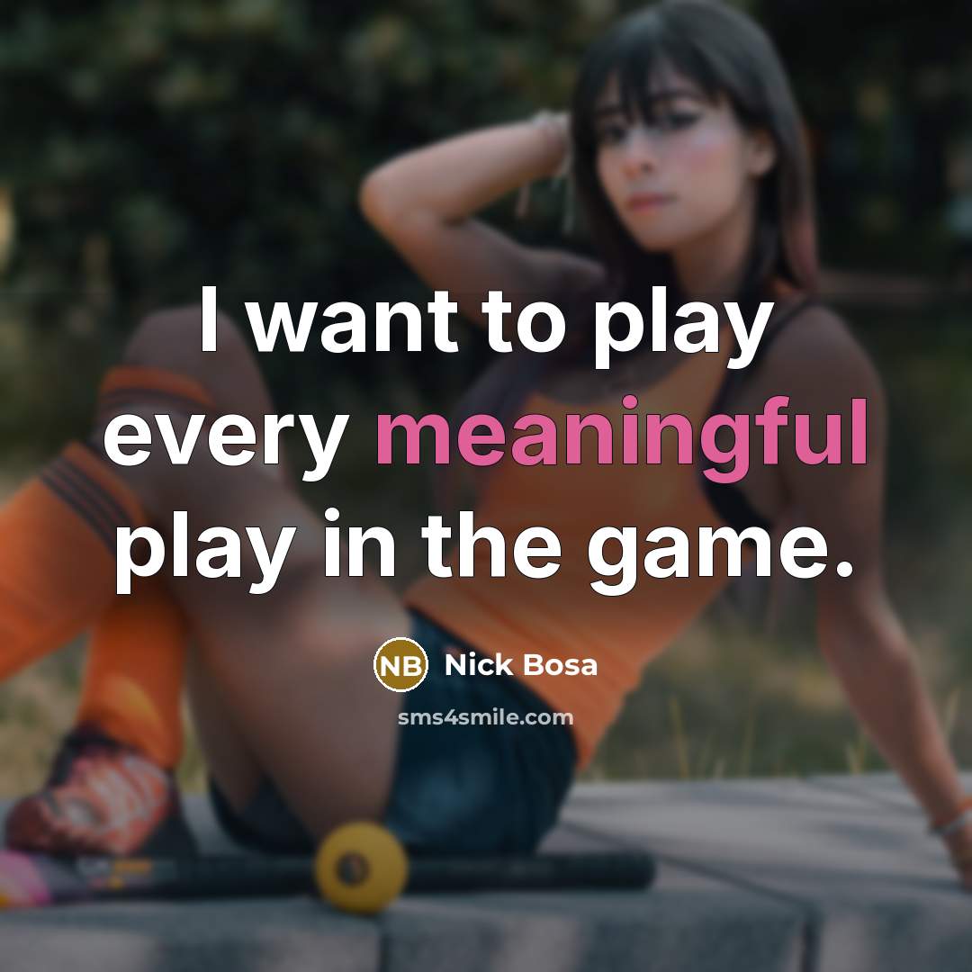“I want to play every meaningful play in the game.…” quote by Nick Bosa