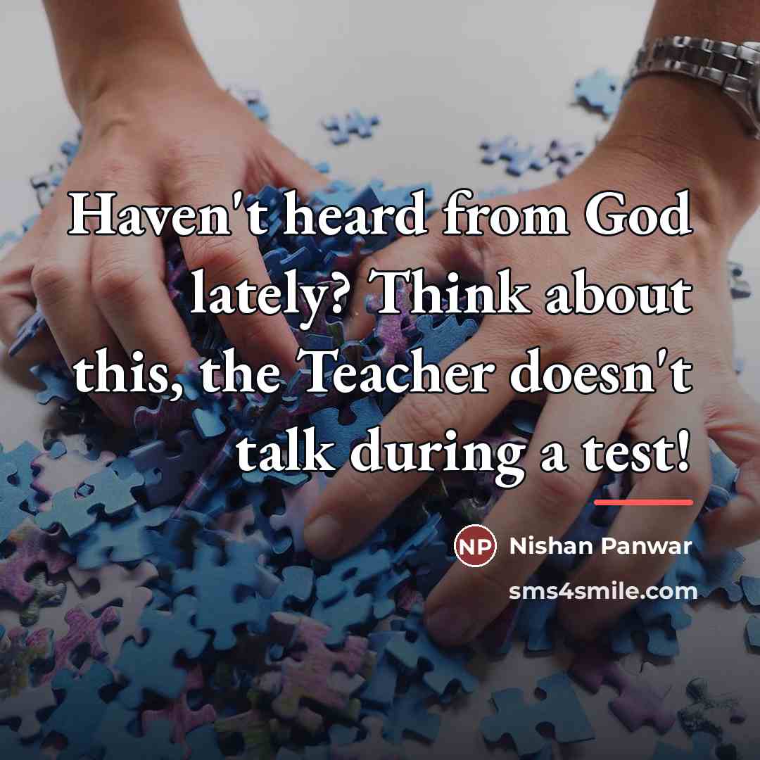 “Haven't heard from God lately? Think about this, the Teacher…” quote by Nishan Panwar