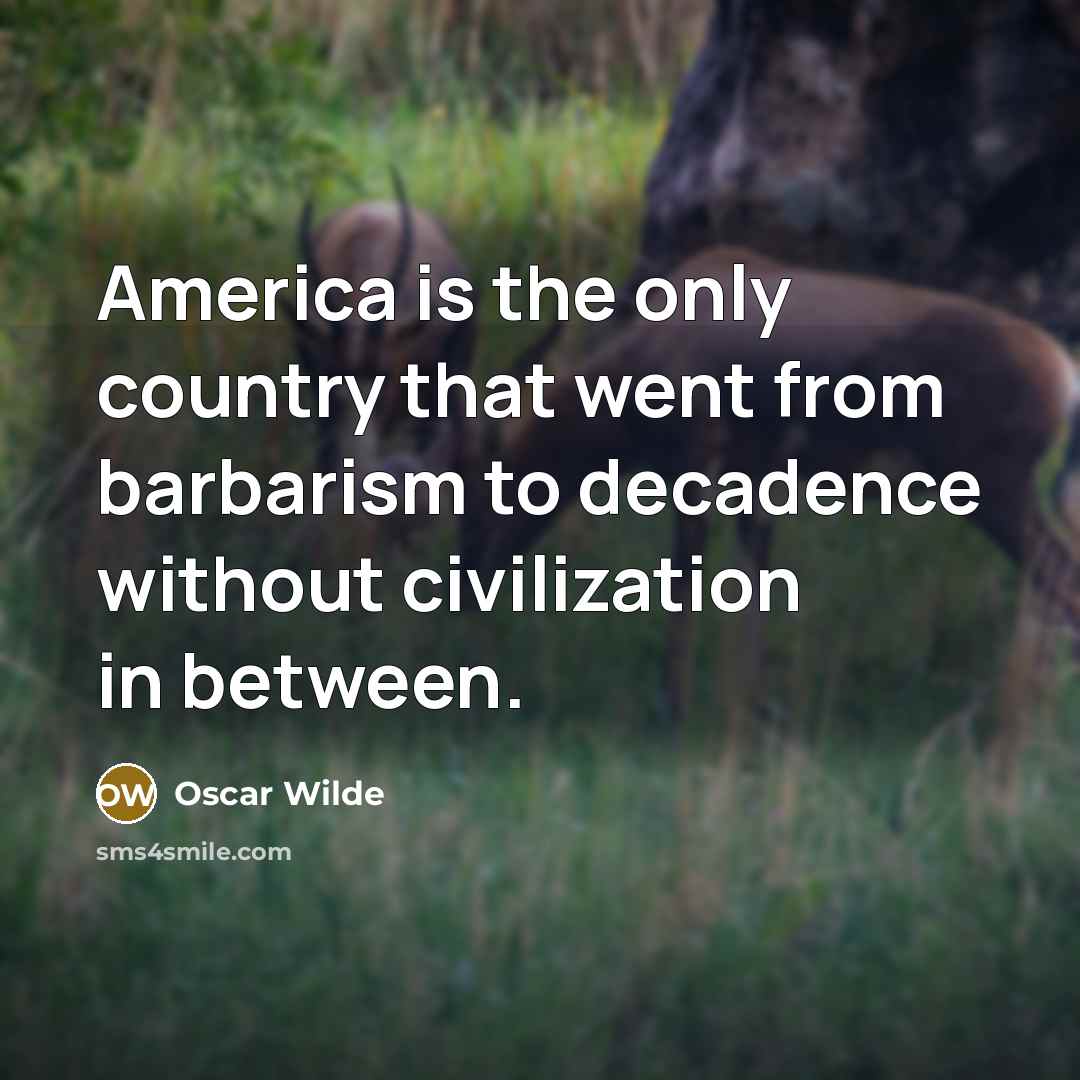“America is the only country that went from barbarism to…” quote by Oscar Wilde