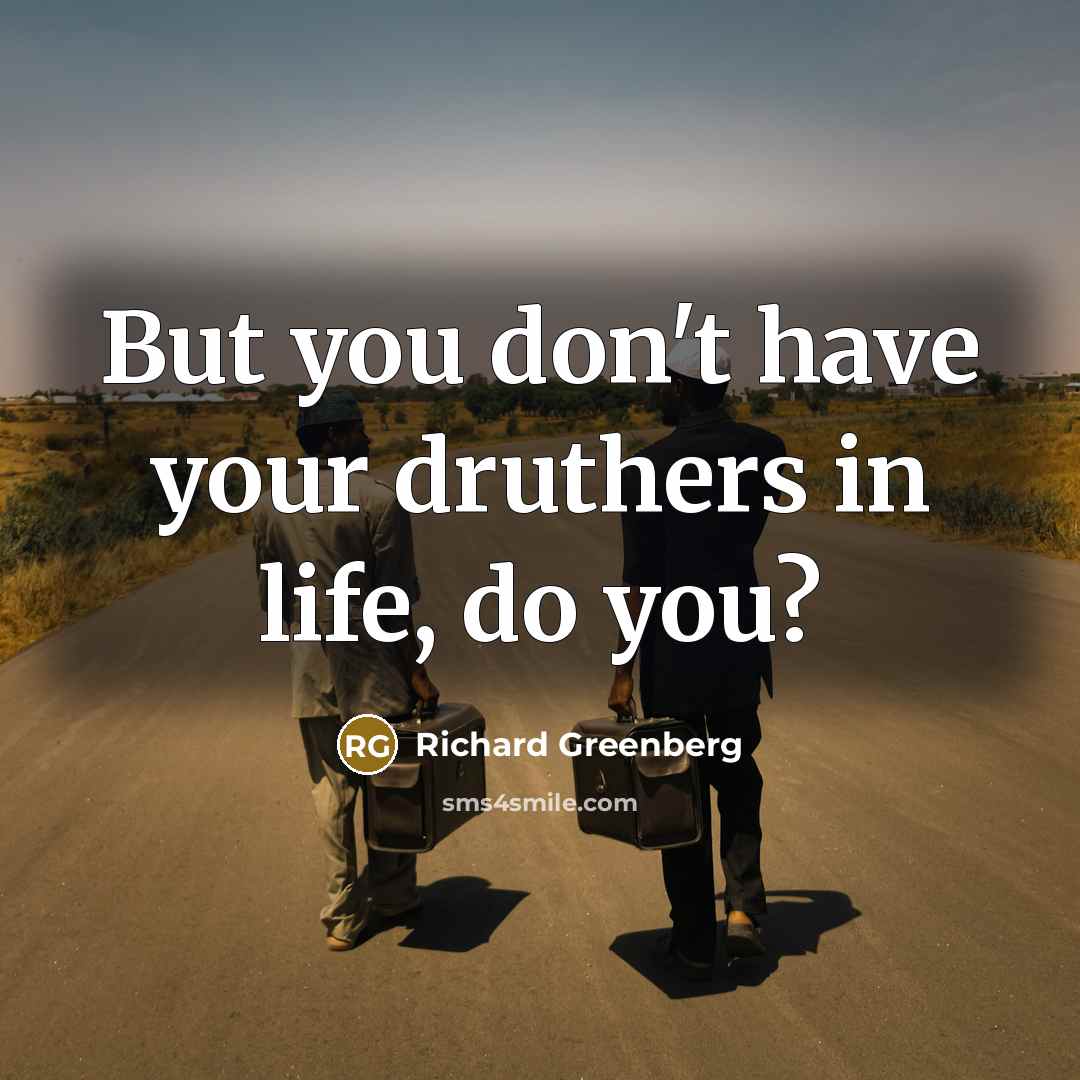 “But you don't have your druthers in life, do you?…” quote by Richard Greenberg