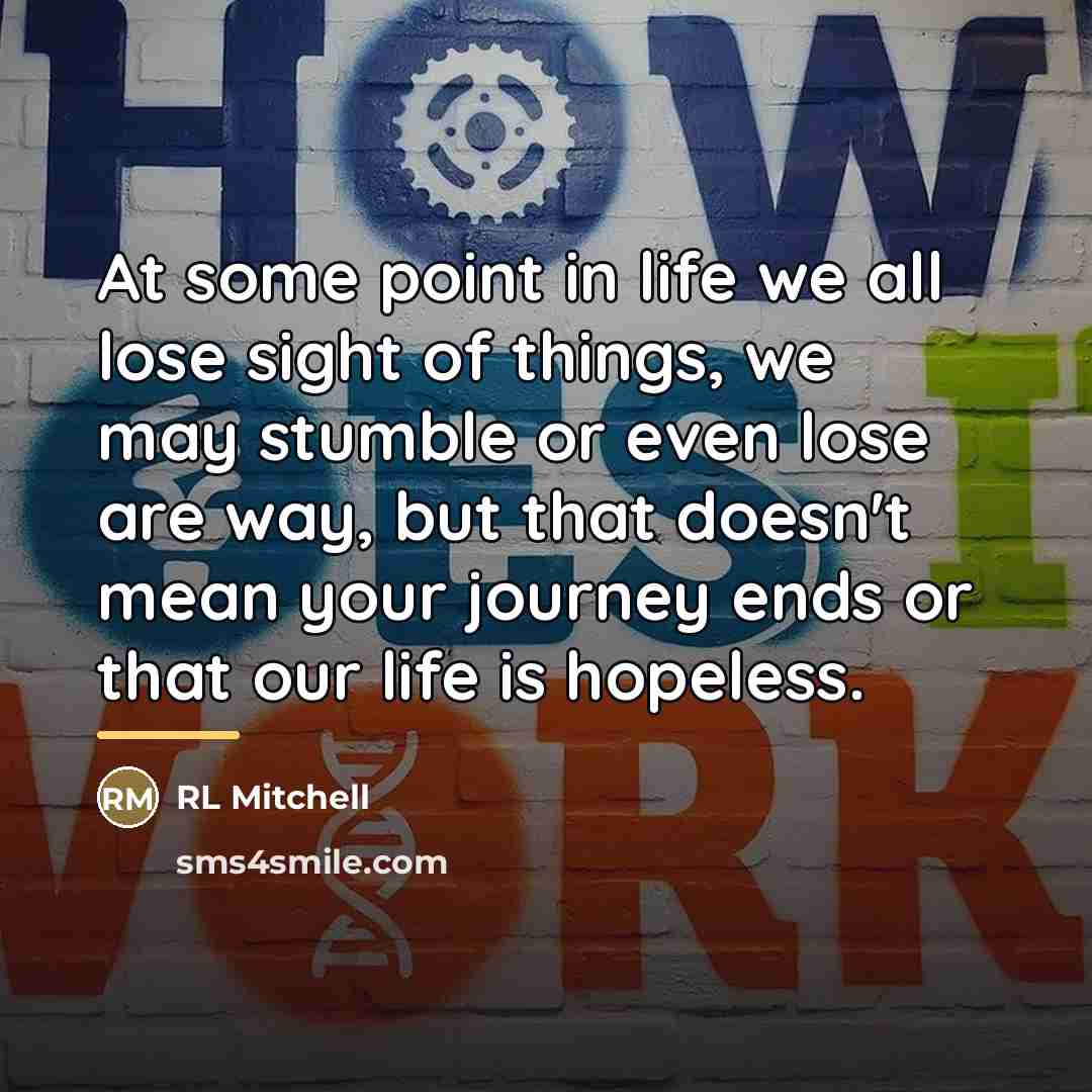 “At some point in life we all lose sight of…” quote by RL Mitchell