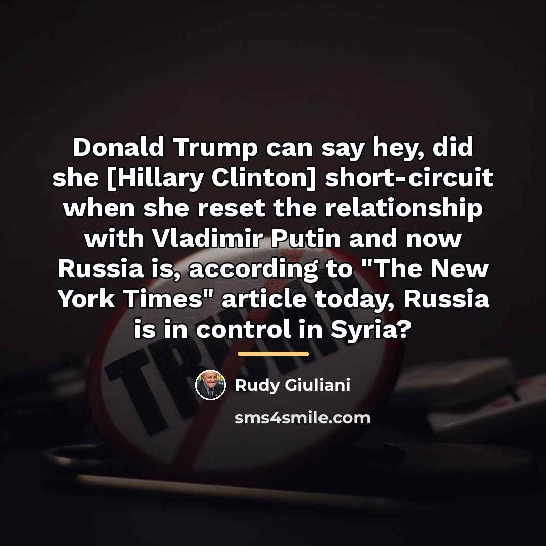 “Donald Trump can say hey, did she [Hillary Clinton] short-circuit…” quote by Rudy Giuliani