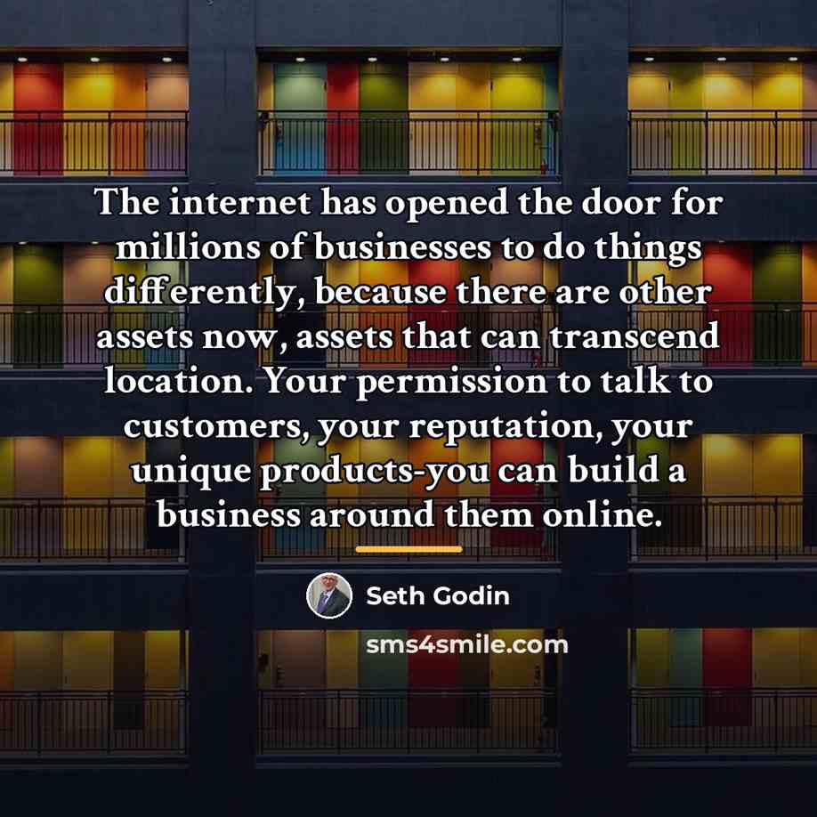 “The internet has opened the door for millions of businesses…” quote by Seth Godin