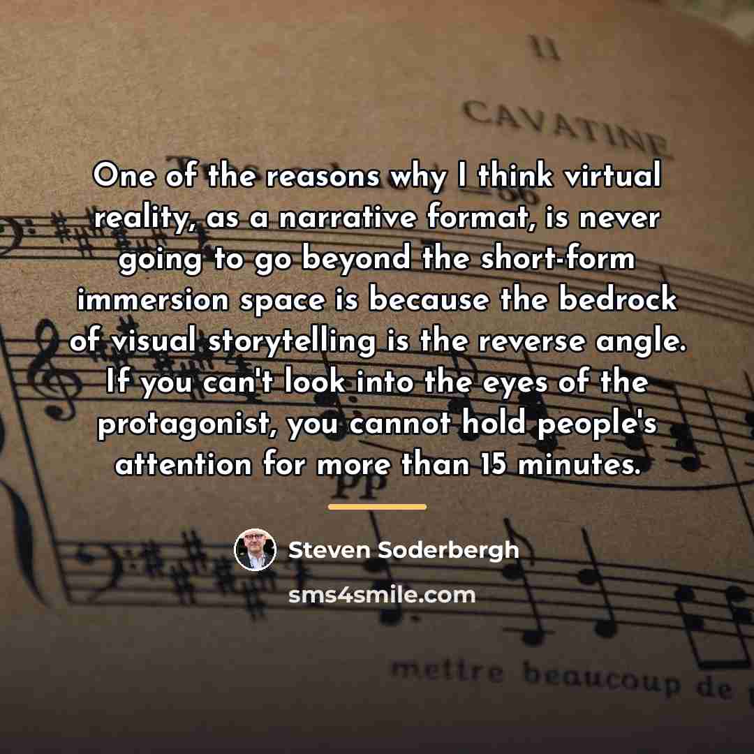 “One of the reasons why I think virtual reality, as…” quote by Steven Soderbergh