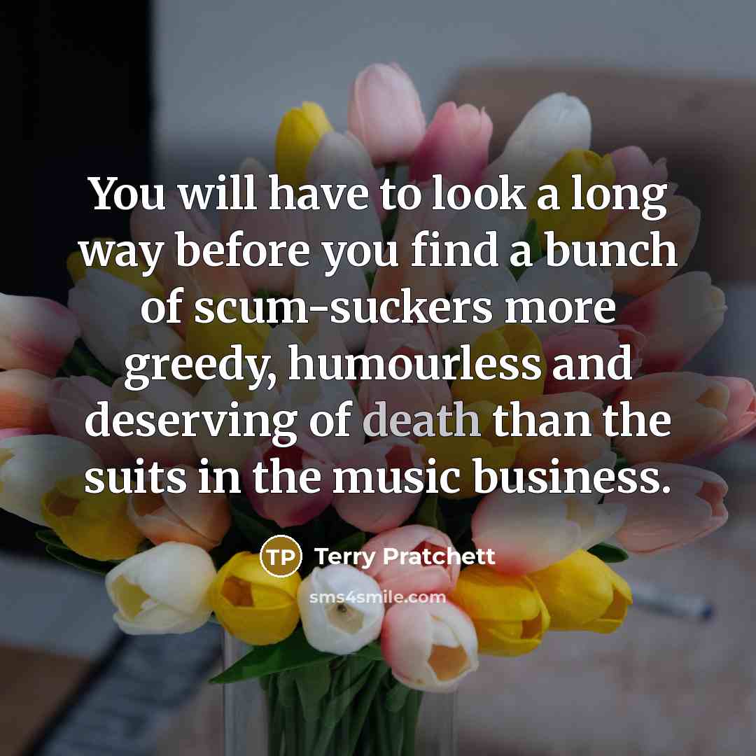 “You will have to look a long way before you…” quote by Terry Pratchett