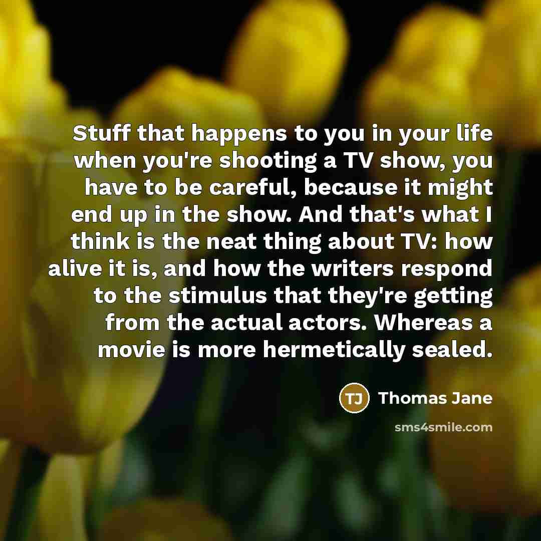 “Stuff that happens to you in your life when you're…” quote by Thomas Jane