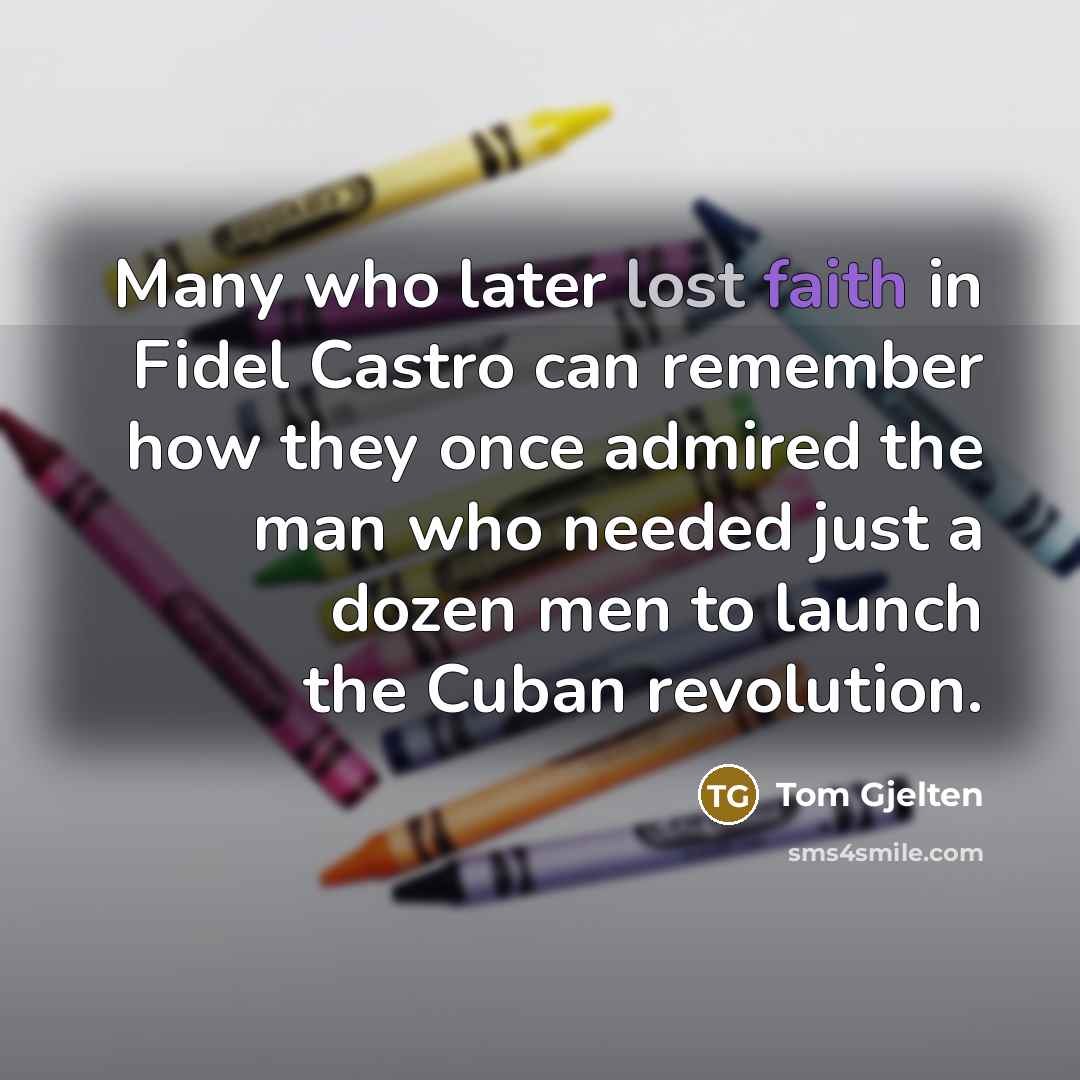 “Many who later lost faith in Fidel Castro can remember…” quote by Tom Gjelten